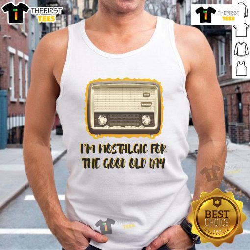 Vintage tank top with 'I'm Nostalgic for the Good Old Days' slogan, perfect for retro fashion enthusiasts.