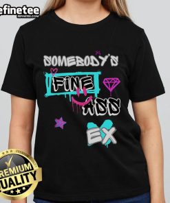 Nice Somebody's Fine Ass Ex Ladies Tee featuring a stylish design in vibrant colors for trendy women.