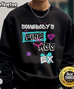 Nice Somebody's Fine Ass Ex Sweatshirt in a stylish design, perfect for casual wear and showcasing unique fashion.