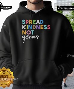 Nice Spread Kindness Not Germs Hoodie featuring colorful graphics promoting kindness and health awareness.
