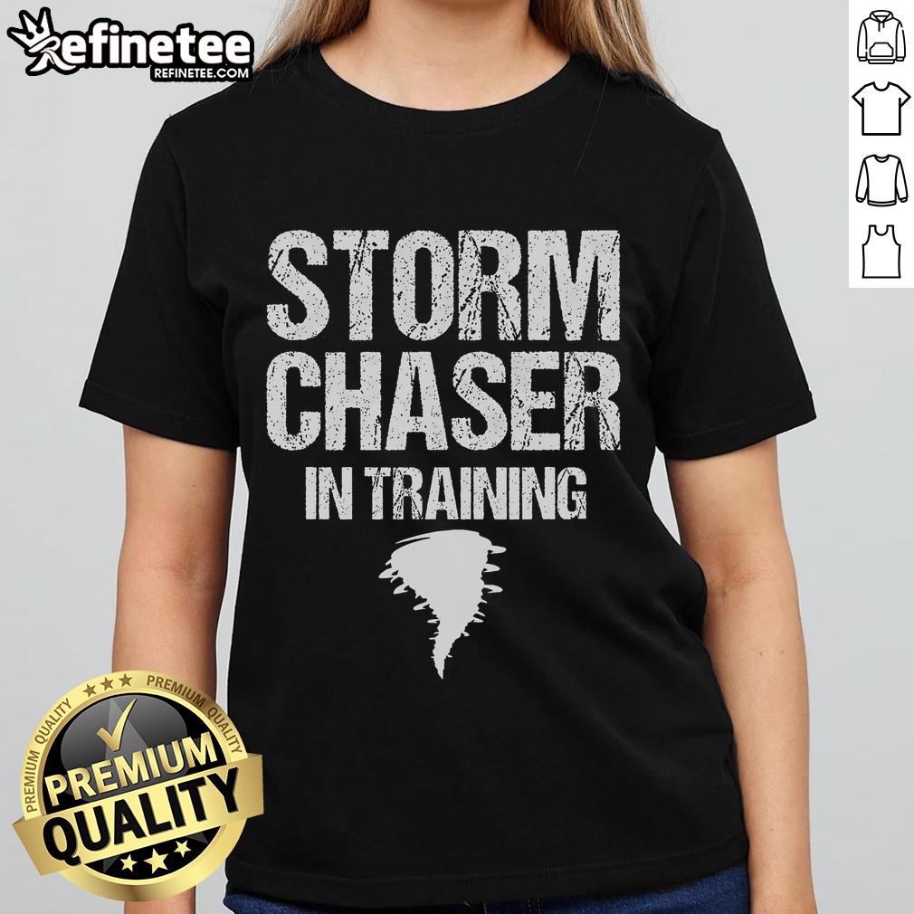 Nice Storm Chaser In Training Meteorologist Storm Chaser Weather Ladies Tee Nice storm chaser in training wearing a stylish meteorologist tee for weather enthusiasts and storm chasers.