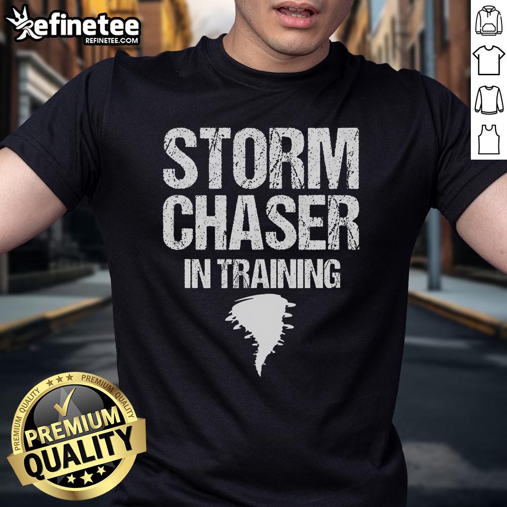 Nice Storm Chaser In Training Meteorologist Storm Chaser Weather T Shirt Nice Storm Chaser in Training meteorologist wearing a weather T-shirt, ready for exciting storm chasing adventures.