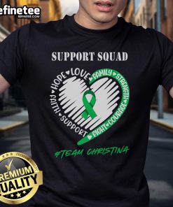 Nice Support Squad Hope Love Faith Support Team Christina T-Shirt featuring a vibrant design promoting positivity and encouragement.