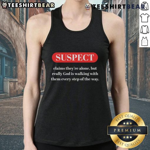 Man in a stylish tank top claims he's alone, but God is with him, showcasing the 'Nice Suspect' vibe in the image.
