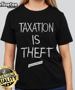 Nice Taxation is Theft Ladies Tee featuring bold text on a stylish women's t-shirt, perfect for expressing your views.
