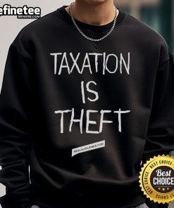 Nice Taxation Is Theft Sweatshirt featuring bold text design, perfect for expressing anti-tax sentiments in style.