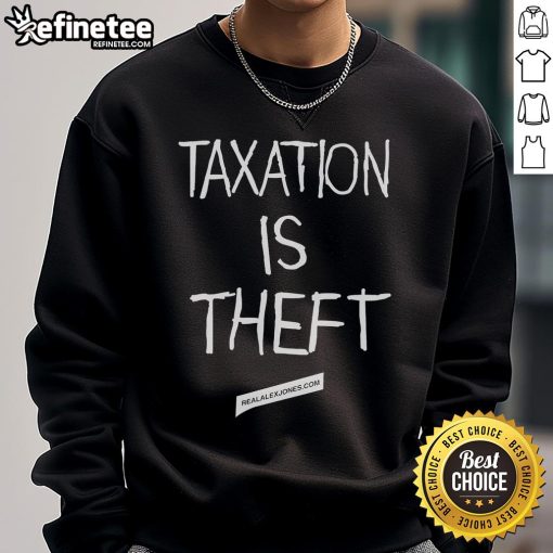 Nice Taxation Is Theft Sweatshirt featuring bold text design, perfect for expressing anti-tax sentiments in style.