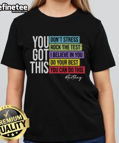 Nice Test Day Rock The Test Teacher Testing Day You Got This Ladies Tee featuring motivational design for educators.