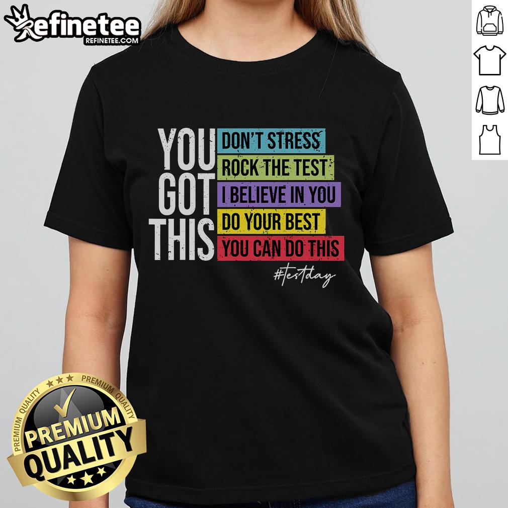 Nice Test Day Rock The Test Teacher Testing Day You Got This Ladies Tee Nice Test Day Rock The Test Teacher Testing Day You Got This Ladies Tee featuring motivational design for educators.