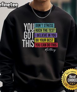 Nice Test Day Rock the Test sweatshirt for teachers, perfect for motivating students on testing day.