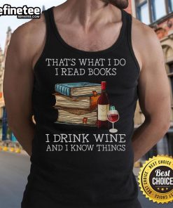 Trendy tank top featuring 'I Read Books, I Drink Wine, and I Know Things' design, perfect for book lovers and wine enthusiasts.