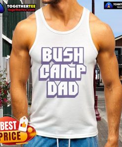 Stylish Nice The Bush Camp Dad Tank Top for outdoor adventures, perfect for summer outings and casual wear.