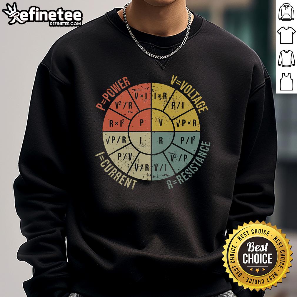 Nice The Formula Wheel Of Electrical Engineering Retro Ohms Law Sweatshirt Alt Text: Retro sweatshirt featuring the Nice The Formula Wheel of Electrical Engineering and Ohm's Law design.