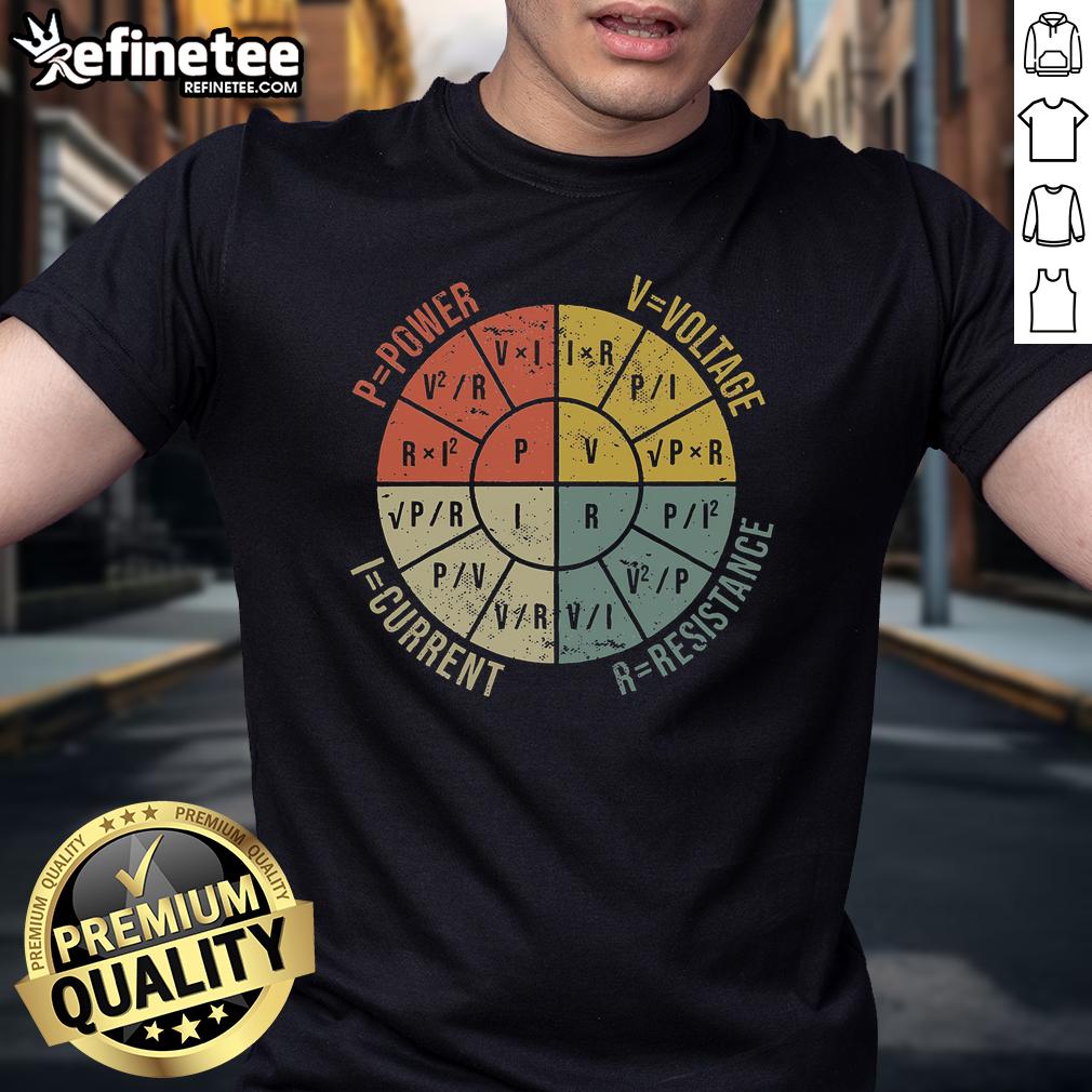 Nice The Formula Wheel Of Electrical Engineering Retro Ohms Law T Shirt Retro Ohm's Law T-shirt featuring electrical engineering formula design, perfect for engineers and science enthusiasts.