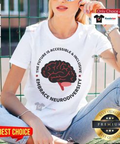 Nice The Future Is Accessible Inclusive Embrace Neurodiversity Ladies Tee showcasing a vibrant design promoting inclusivity.