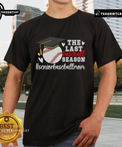 Nice The Last Baseball Season Baseball Senior Mom 2025 T-Shirt featuring a stylish design for proud baseball moms.