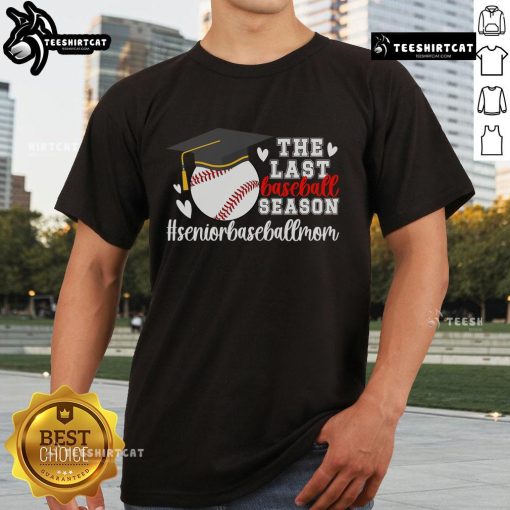 Nice The Last Baseball Season Baseball Senior Mom 2025 T-Shirt featuring a stylish design for proud baseball moms.