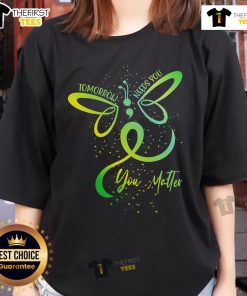 Nice Tomorrow Needs You Mental Health Awareness tee for ladies, emphasizing 'You Matter' message in stylish design.