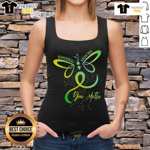 Nice Tomorrow Needs You tank top promoting mental health awareness with 'You Matter' message, perfect for spreading positivity.