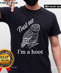 Cute 'Nice Trust Me Im A Hoot' t-shirt featuring an owl design, perfect for owl lovers and casual wear.