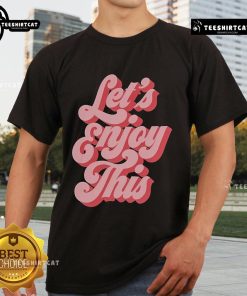 Nice Vegas Matt Let's Enjoy This T-Shirt featuring a vibrant design perfect for Las Vegas enthusiasts and casual wear.