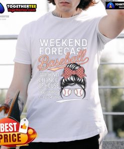 Nice Weekend Forecast Baseball No House Cleaning Mother's Day T-Shirt design featuring a playful graphic for moms.