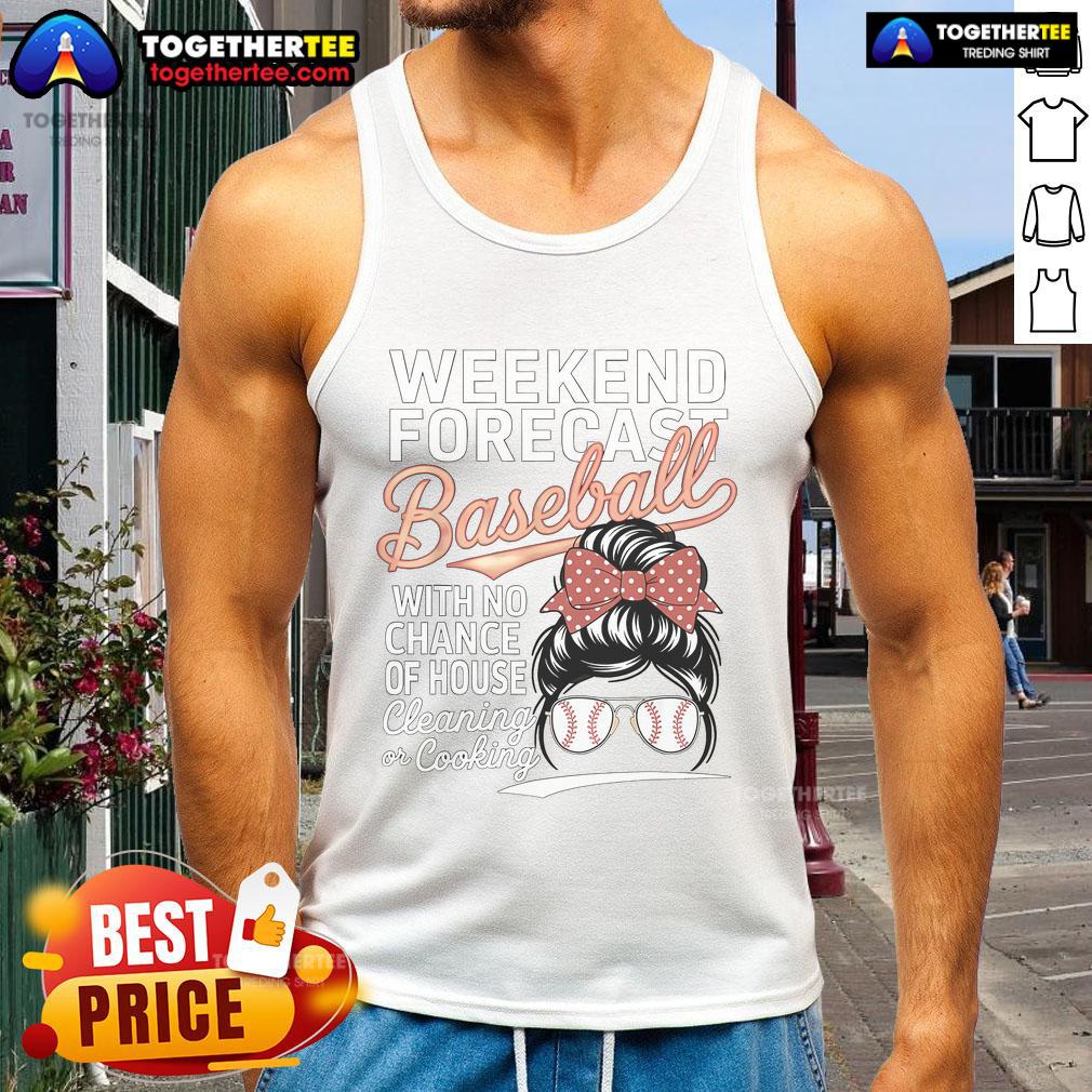 Nice Weekend Forecast Baseball No House Cleaning Mother Day Tank Top Stylish tank top for Mother's Day featuring 'Nice Weekend Forecast: Baseball, No House Cleaning' design.