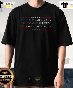 Nice Yes To Democracy No To Oligarchy Bernie Sanders Quote T-Shirt featuring bold text and vibrant design for political activism.