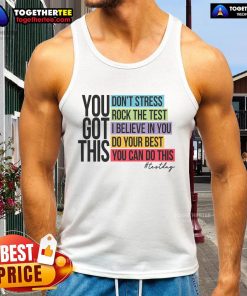 Motivational 'Nice You Got This Don't Stress Rock The Test' tank top in a vibrant color, perfect for exam day confidence.