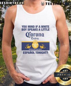 White boy wearing 'Nice You Mind If A White Boy Speaks A Little Espanol Tonight' tank top, smiling outdoors.