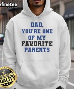 Official Dad You're One of My Favorite Parent Hoodie in blue, featuring a fun and heartwarming design for Father's Day.