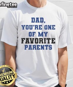 Alt Text: Official Dad You're One Of My Favorite Parent T-Shirt design featuring playful typography in bold colors.