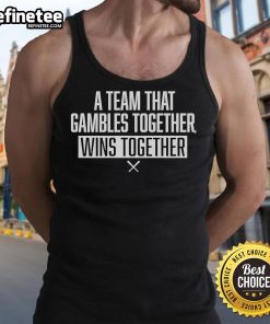 Official A-Team That Gambles Together Wins Together baseball tank top in vibrant colors, perfect for team spirit and summer style.