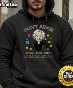 Official Albert Einstein Autism hoodie featuring 'Don't Judge What You Don't Understand' for Autism Awareness.