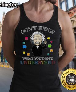 Official Albert Einstein Autism awareness tank top featuring the quote 'Don't judge what you don't understand'.