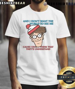 Official And I Don'T Want The World To See Me Where'S Waldo T-Shirt featuring a unique Waldo design for fans.