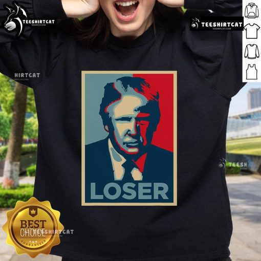 Official Anti-Trump Obama Hope Poster Loser Sweatshirt featuring bold graphics and a political statement design.