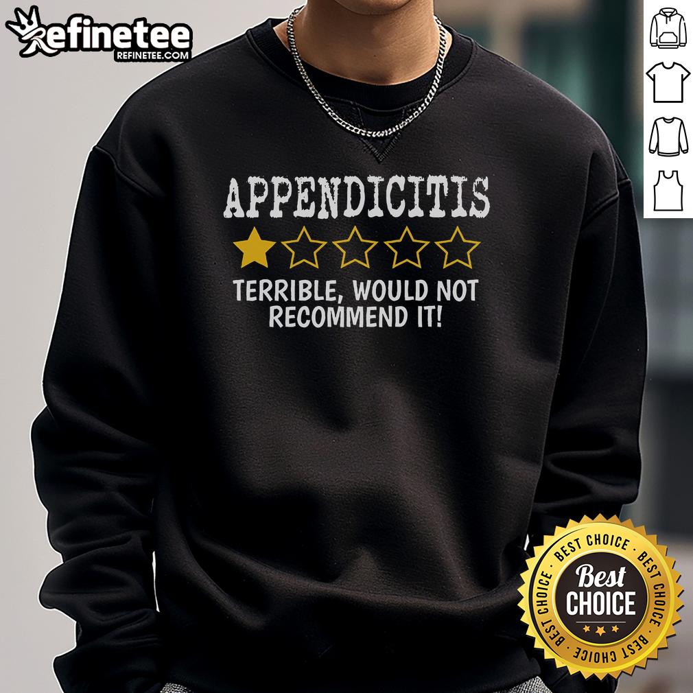 Official Appendicitis Terrible Would Not Recommend It Sweatshirt Cozy sweatshirt featuring 'Official Appendicitis: Terrible, Would Not Recommend It' design, perfect for humor and comfort.
