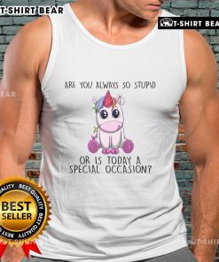 Unicorn tank top with 'Are You Always So Stupid?' slogan, perfect for fun and quirky casual wear.