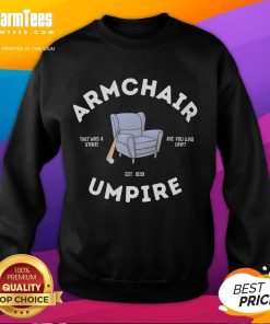 Alt Text: Official Armchair Umpire sweatshirt with 'That Was A Strike' design, perfect for baseball fans, est. 1939.