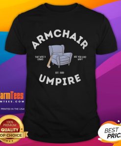 Alt Text: Official Armchair Umpire T-Shirt that reads 'That Was A Strike Are You Lind Ump' established 1939.