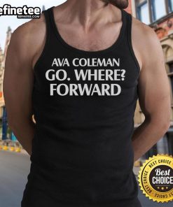 Official Ava Coleman Go Where Forward Tank Top in stylish design, perfect for casual wear and motivating active lifestyles.