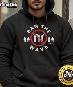 Official Ban The Wave Hoodie featuring a stylish design, perfect for casual wear and raising awareness for the wave ban initiative.
