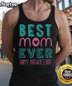 Official Best Mom Ever Happy Mother's Day tank top in vibrant colors, perfect gift for celebrating moms on their special day.