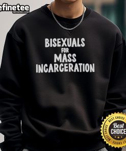 Official Bisexuals for Mass Incarceration Sweatshirt featuring bold text design on a cozy fabric, perfect for activism.