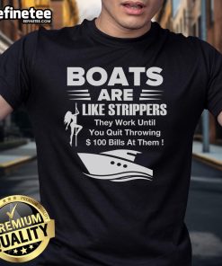 Funny T-shirt featuring the phrase 'Official Boat Are Like Strippers' with a humorous design about boats and money.