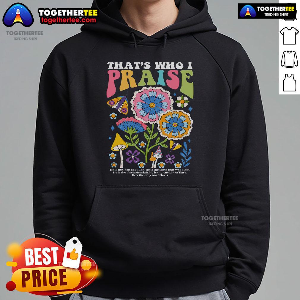 Official Brandon Thats Who I Praise Jesus Christian Lake Hoodie Official Brandon That's Who I Praise Jesus Christian Lake Hoodie in vibrant colors, perfect for expressing faith and style.