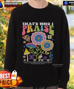 Official Brandon 'That's Who I Praise' Jesus Christian Lake Sweatshirt in vibrant colors, perfect for faith-inspired fashion.