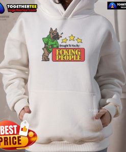 Official 'Brought To You By Fcking People' hoodie featuring bold graphic design and comfortable fit for casual wear.