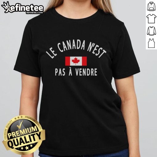 Alt Text: Official Canada Is Not For Sale Ladies Tee featuring bilingual text Le Canada N'est Pas Vendre in bold design.